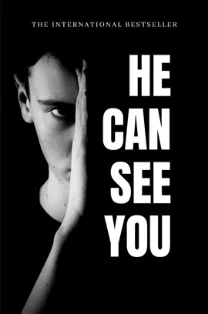 He Can See You